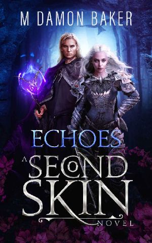 [Second Skin 06] • Echoes · A Second Skin Novel (Second Skin Book 6)